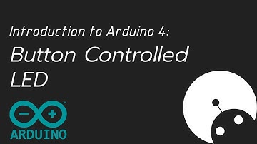 Introduction to Arduino 4 - Button Controlled LED