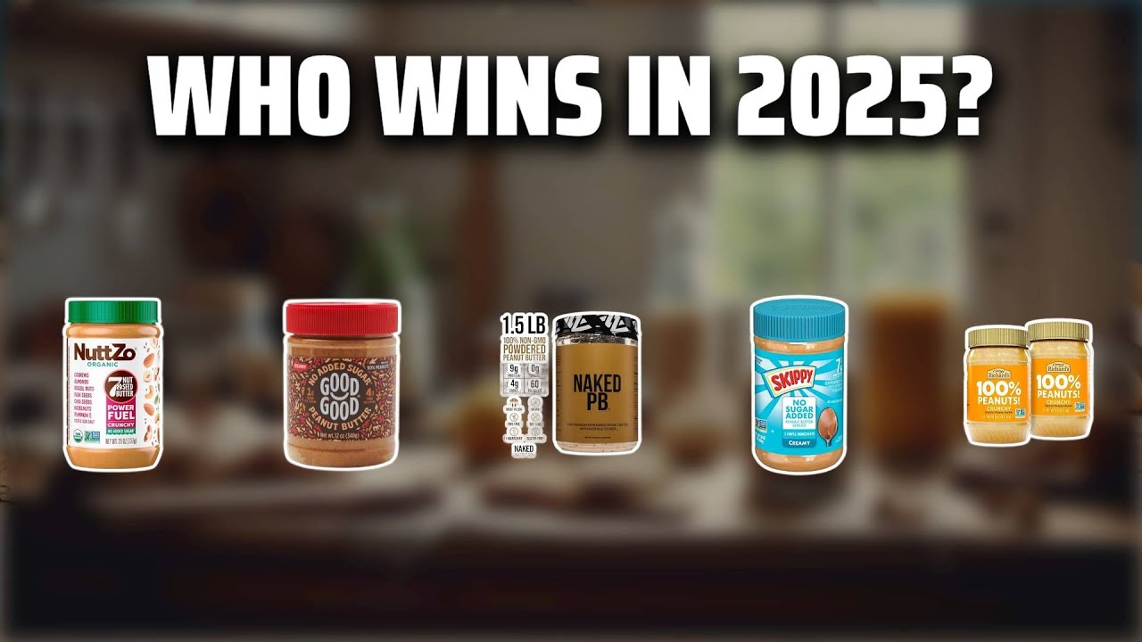 The Top 5 Best No Sugar Peanut Butter in 2025 - Must Watch Before Buying!
