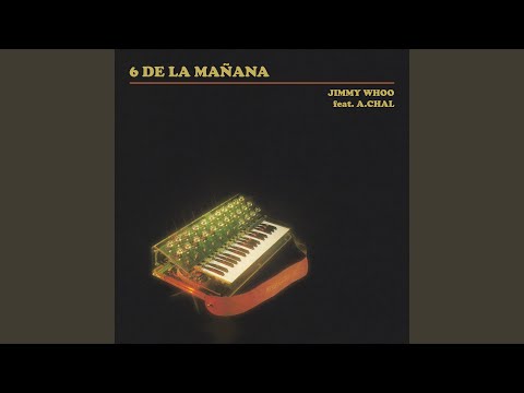 Putar 6 De La Mañana - A.CHAL