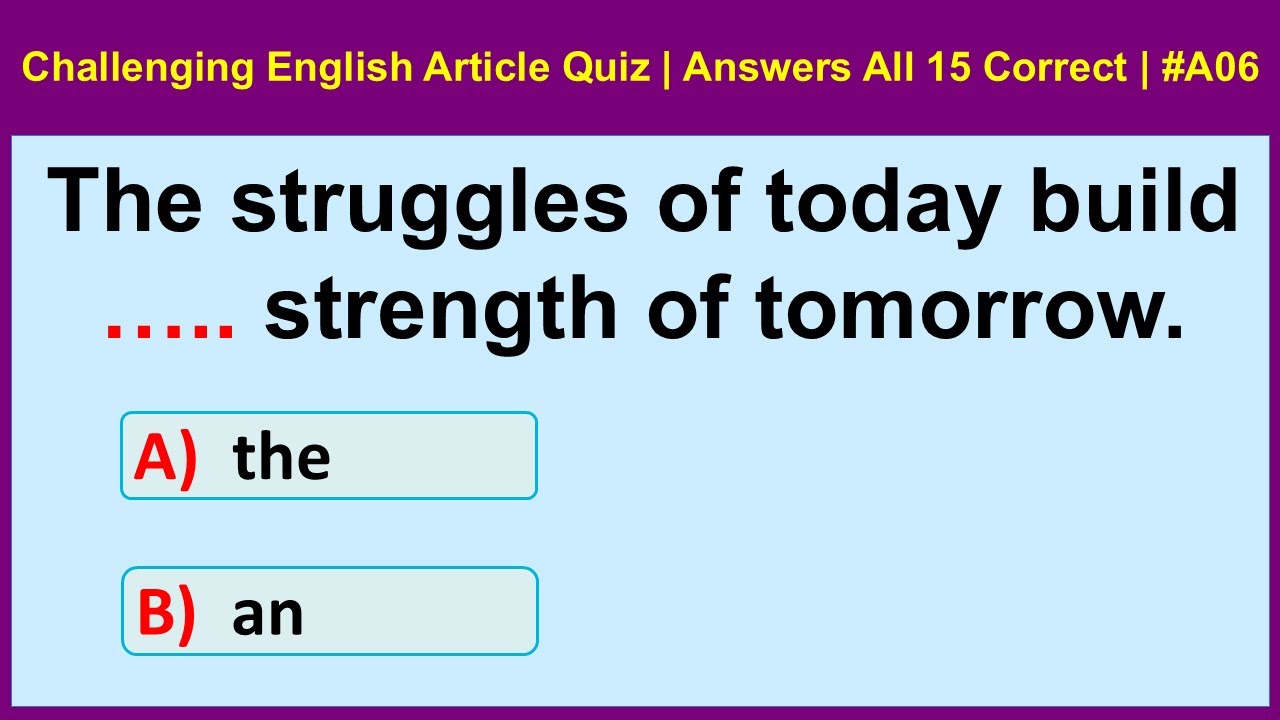 Challenging English Article Quiz | Contest Yourself | Get All 15 Answers Correct | Siriz 