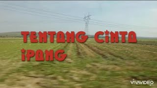 Download Lagu Lirik Lagu Tentang Cinta | Ipang MP3