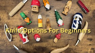 How to Start Whittling — Knife Options for Beginners
