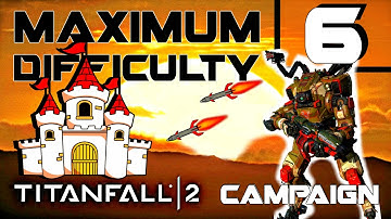 ATTACK THE BASE - Titanfall 2 MAX DIFFICULTY Campaign Playthrough (part 6)