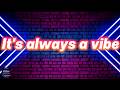 It's always a vibe (Lyrics) – Trending Music 2026 🎵 – Feel good chill and Best TikTok Viral Songs