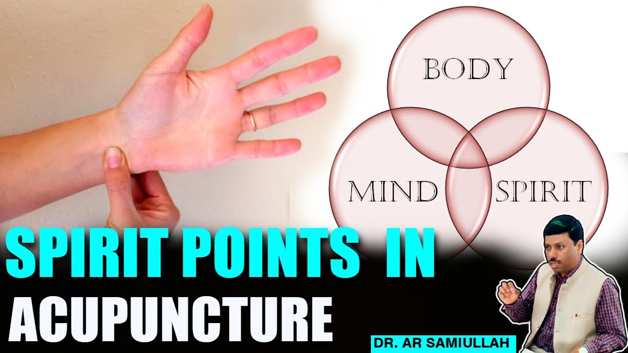 Spirit Points In Acupuncture | Connect Your Spirit , Body and Mind
