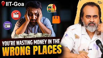 This Is Why You NEVER Have Money || Acharya Prashant, IIT-Goa (2025)