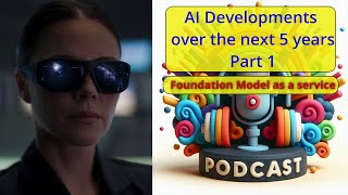 AI developments over the next 5 Years - part 1 - Podcast