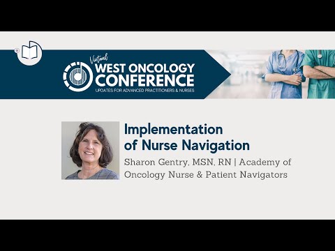 2021 West Oncology APP | Care Team Talk | Implementation of Nurse Navigation