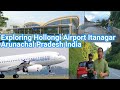 Exploring underconstruction Hollongi Airport Itanagar Arunachal Pradesh.