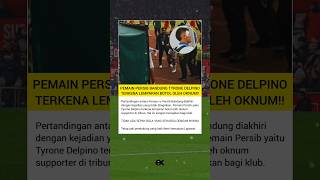 Tyrone Delpino Terkena Lemparan Botol