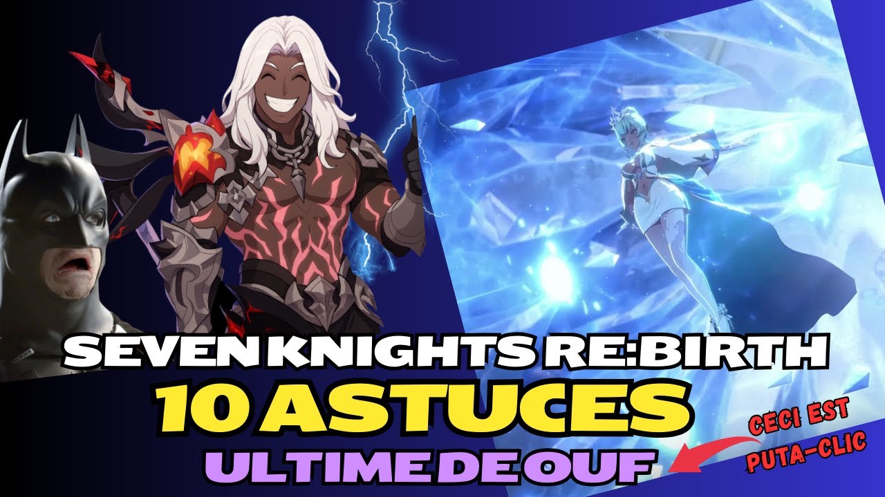 Seven Knights RE:BIRTH : 🤩10 ASTUCES ULTIME DE OUF🤩