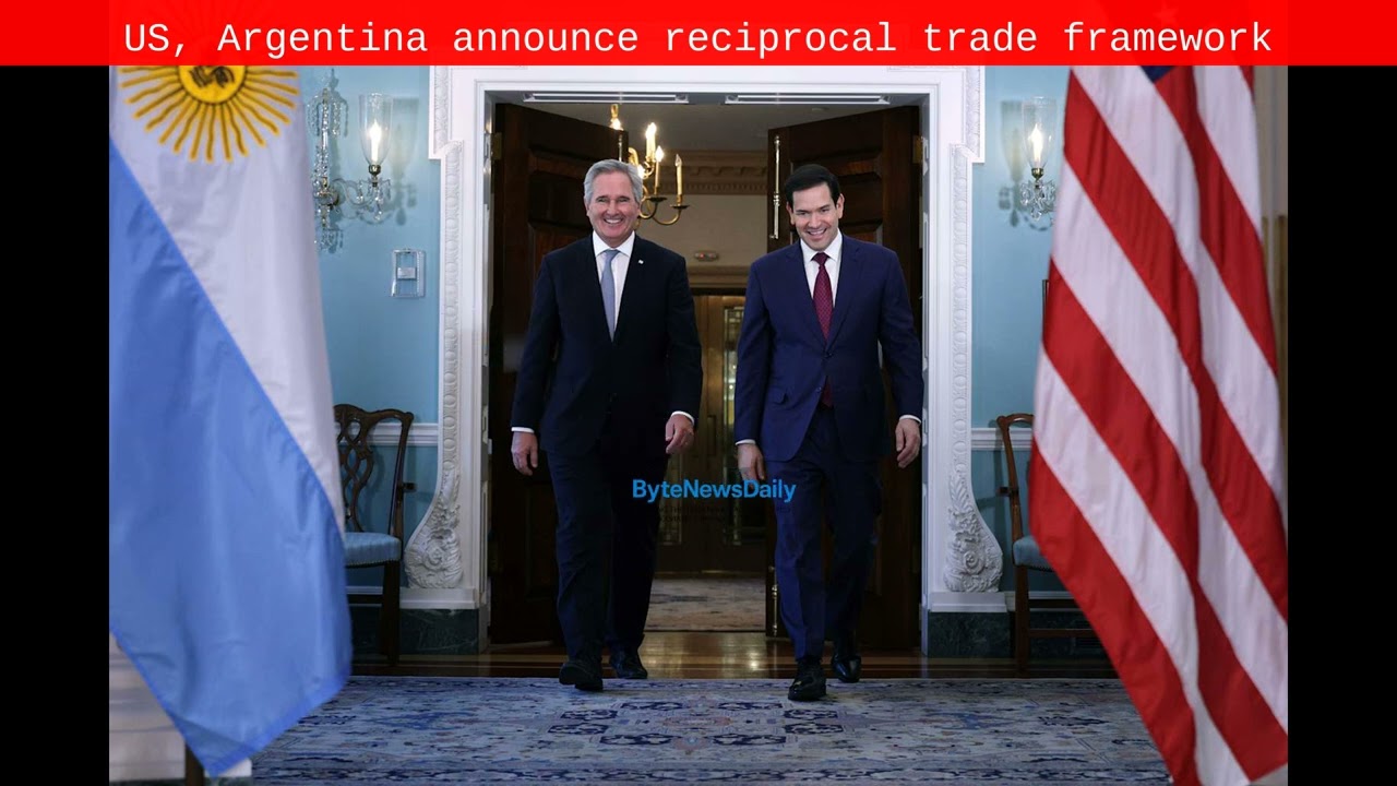 US, Argentina announce reciprocal trade framework - Byte News Daily