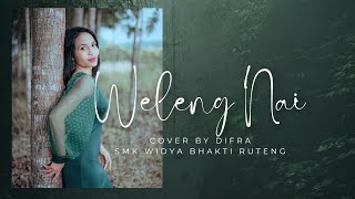 WELENG NAI (COVER) 🎧 DIFRA (SMK WIDYA BHAKTI RUTENG) 🎧 LAGU:STENY ARUTAMA (APC) #arutamaproduction