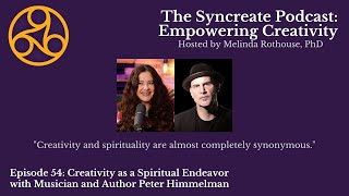 Syncreate Podcast Episode 54: Creativity as a Spiritual Endeavor with Peter Himmelman