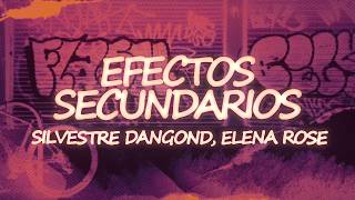 Silvestre Dangond, Elena Rose - Efectos Secundarios (Letra/Lyrics)