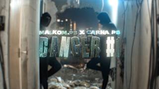 MALKOM.P8 x CARNA.P8 - Danger #1 (Clip Officiel)