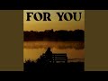 For You For You