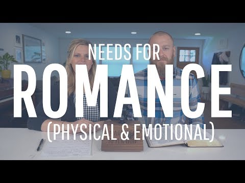 Our Need for Romance In Marriage (Physical & Emotional)