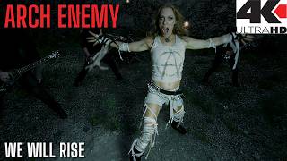 ARCH ENEMY - We Will Rise (4K HD)