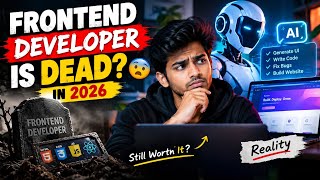 Frontend Developer Is DEAD in 2026 😨 | AI Is Changing Coding Jobs!