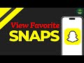 How to see Snapchat Favorites ?