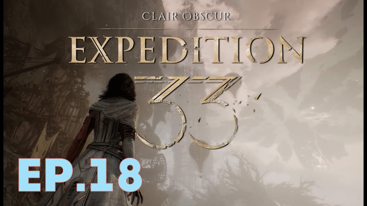 Let's Play Clair Obscur: Expedition 33,Ep.18 | North is Where Exploration is (Chill 1st Playthrough)