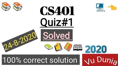 CS401 Quiz#1 Solved 2020 || 100% correct || Virtual University of Pakistan || Final Term | #Vu_Dunia
