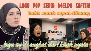 IMELDA SAFITRI - HABIS MANIS SEPAH DIBUANG | Lagu Pop Sedih Menyayat Hati Kisah Nyata Istri Setia