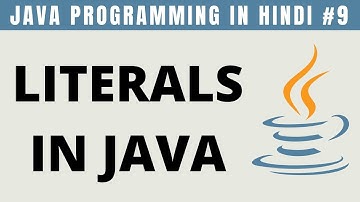 Java Literals with Examples in Hindi - Tutorial #9