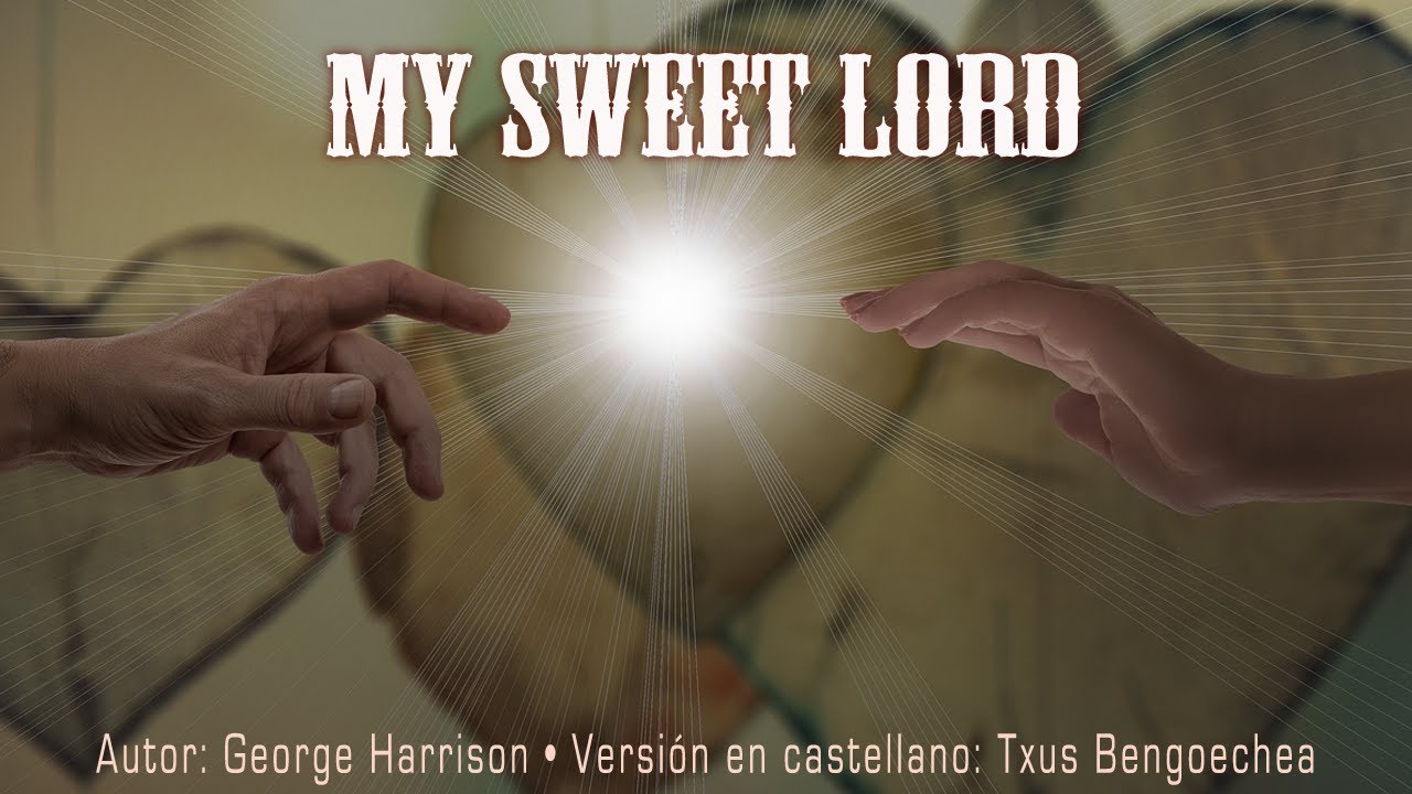 My sweet Lord. George Harrison. Adaptación al castellano. Versión española. Spanish cover. Karaoke