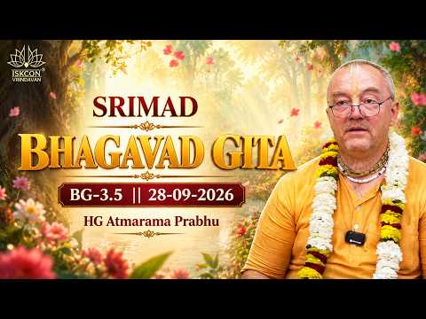 HG Atmarama Prabhu || BG–3.5 || 28.09.2026