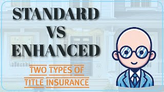 Standard vs Enhanced | Differences Between Two Types of Title Insurance