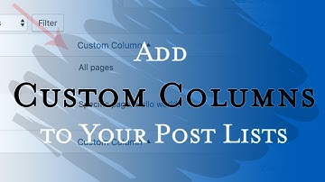 Add Custom Columns Into The Post Lists