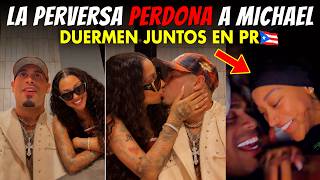 LA PERVERSA PERDONA A MICHAEL FLORES EN PR