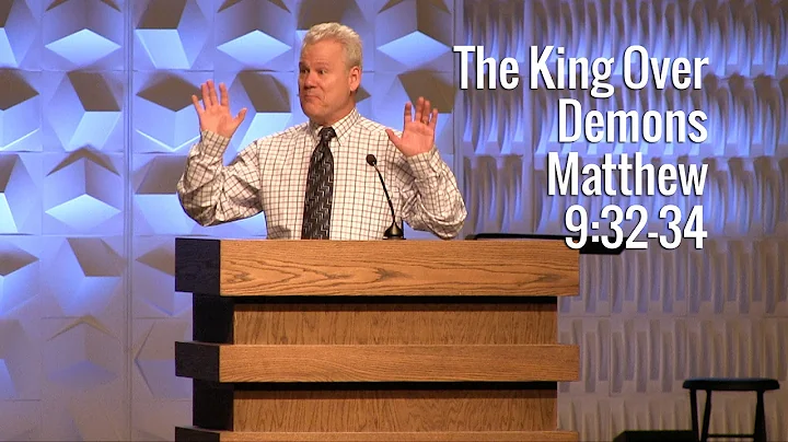 Matthew 9:32-34, The King Over Demons