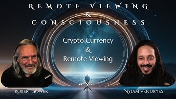 Cryptocurrency & Remote Viewing: Nyiam Vendryes & Robert Bower