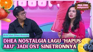 Flashback! Dhea Ananda Bongkar Cerita Lagu Hapus Aku di Sinetronnya - PAGI PAGI AMBYAR (8/7/26) P2