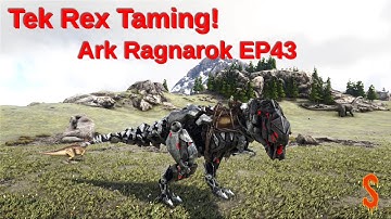 Tek Rex Taming! Ark Ragnarok EP43