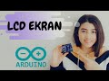 ARDUİNO - LCD EKRAN KULLANIMI