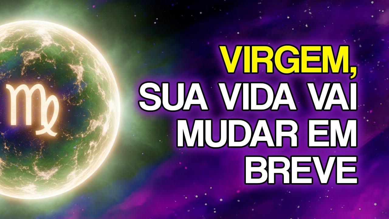 VIRGEM: 13 MUDANÇAS Que DEUS Está Preparando Para Sua Vida