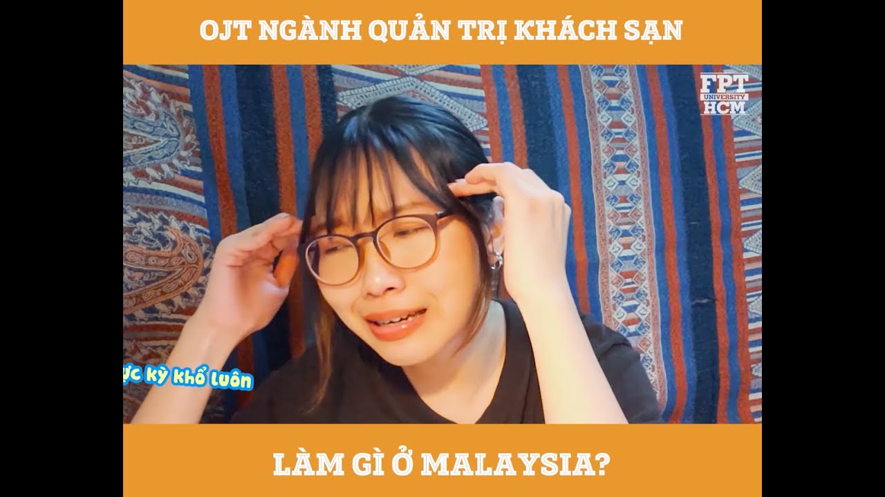 [Review ngành Quản trị Khách sạn] - Làm gì ở Malaysia... - youtube