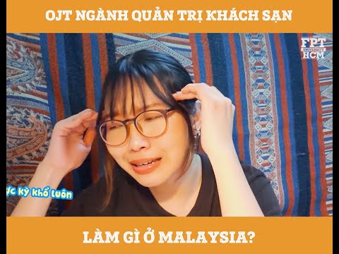 Video [Review ngành Quản trị Khách sạn] - Làm gì ở Malaysia... - youtube