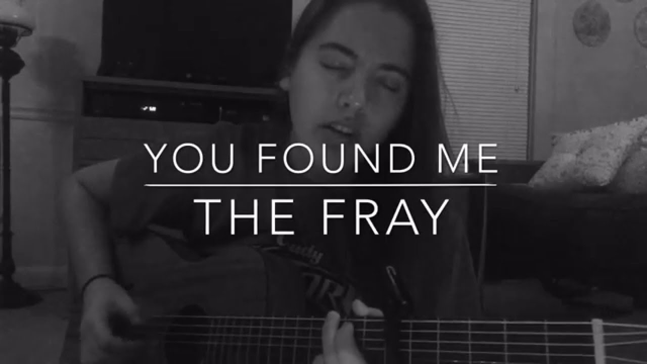 the fray you found me