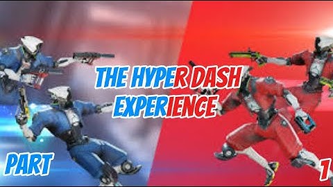 The Hyper Dash Experience Part 1 I Fruitloops297
