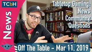 Off The Table - Mar 11, 2019 - ft. guest expert Jay Cormier on logging playtests