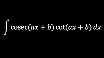 Integral of cosec(ax+b)cot(ax+b) | HV math Academy