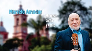 Marcelo Amador, Me gusta cantar y canto (3 temas)