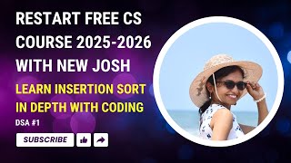 Restart FREE CS Course-Learn Insertion Sort-in Depth|Sorting Algorithm|DSA|Data Structure Algorithms