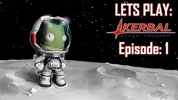 Lets Play! Kerbal Space Program - EP 1 A New Hope