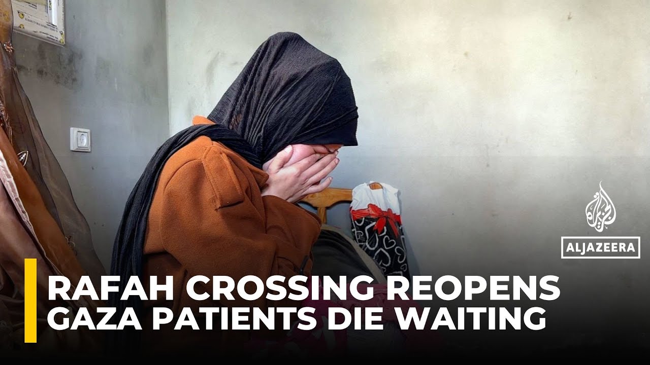 Rafah crossing reopens: Gaza patients die waiting as medical evacuations remain tightly restricted